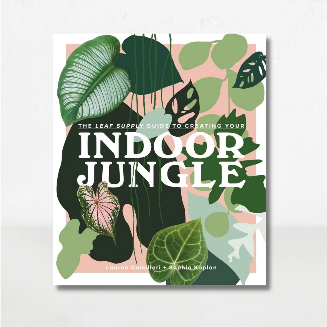 Leaf Supply Guide to Creating Your Indoor Jungle - Hardcover Book - Le Botanist
